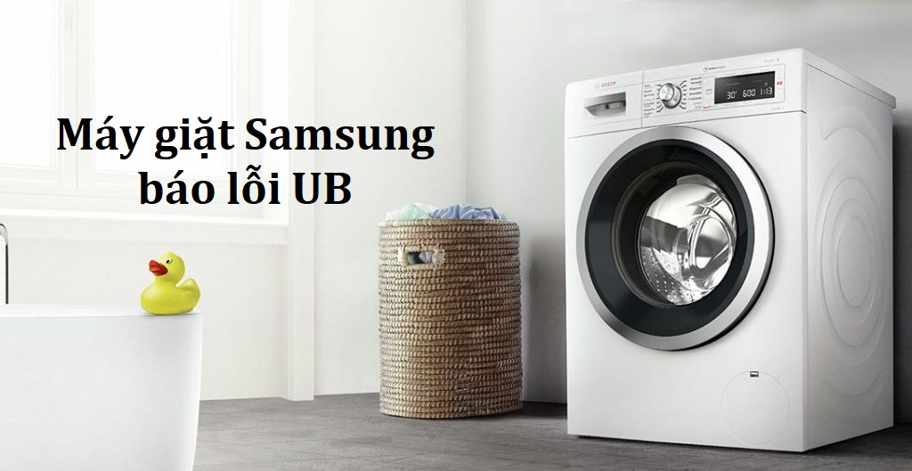 Máy giặt Samsung báo lỗi UB