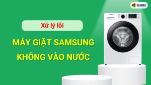Máy giặt Samsung không xả nước báo lỗi