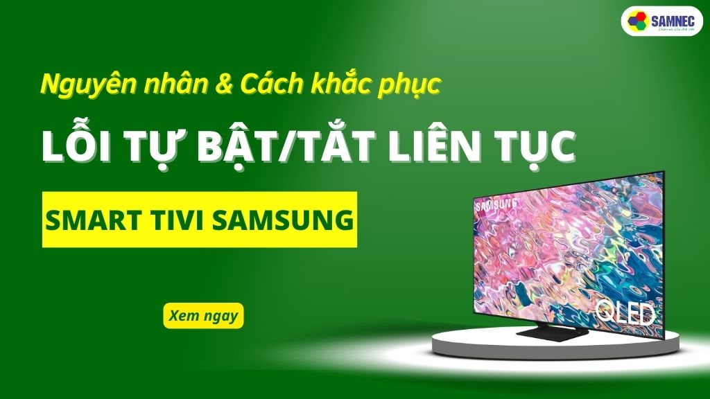 Hình ảnh TV Samsung tự động tắt mở liên tục gây khó chịu