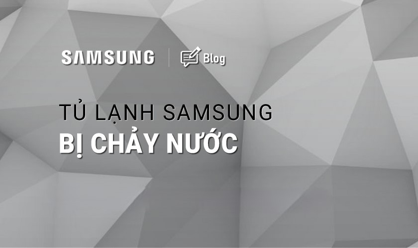 tu-lanh-samsung-bi-chay-nuoc-1 Tủ lạnh Samsung bị chảy nước